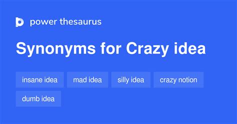 crazy idea|crazy idea synonyms.